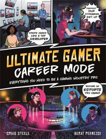 Ultimate Gamer: Career Mode by Craig Steele & Berat Pekmezci