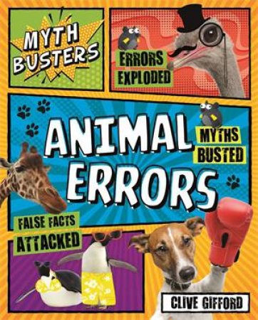 Myth Busters: Animal Errors by Clive Gifford