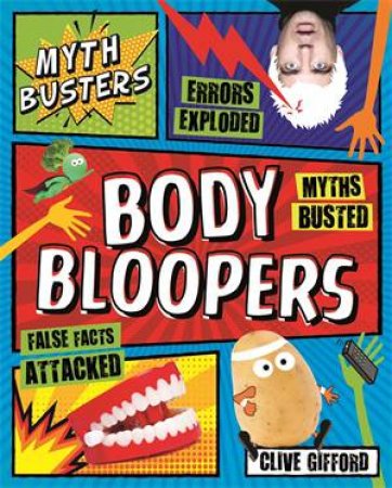 Myth Busters: Body Bloopers by Clive Gifford