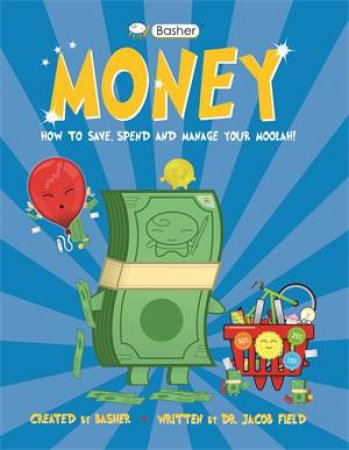 Basher Money by Dr Jacob Field & Simon Basher