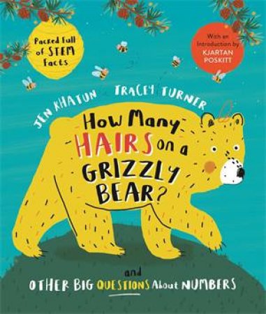 How Many Hairs On A Grizzly Bear? by Tracey Turner & Jen Khatun