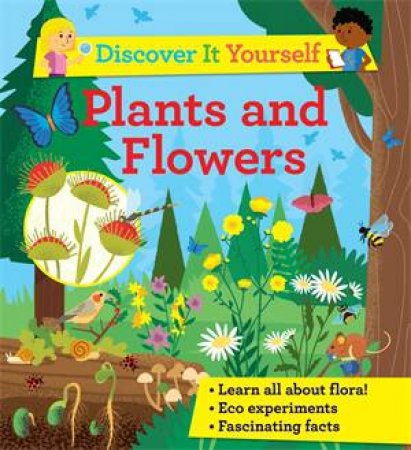 Discover It Yourself: Plants And Flowers by Sally Morgan