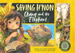 Saving H'non: Chang and the Elephant by Nguyen Thi Thu Trang & Jeet Zdung