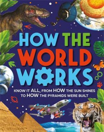 How The World Works by Clive Gifford