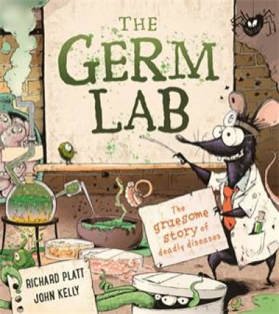 The Germ Lab by Richard Platt & John Kelly