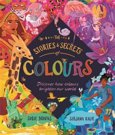 The Stories and Secrets of Colours by Susie Brooks