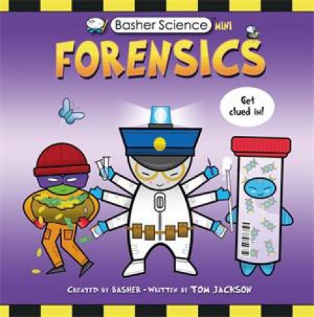 Basher Science Mini: Forensics by Tom Jackson & Simon Basher