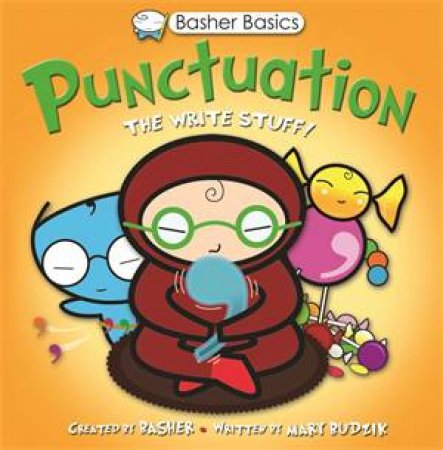 Basher Basics: Punctuation by Mary Budzik & Simon Basher