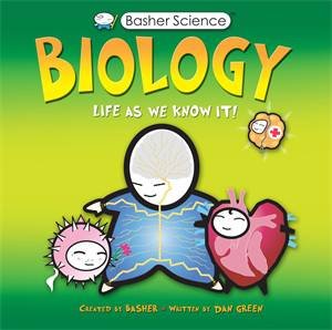 Basher Science: Biology by Dan Green & Simon Basher