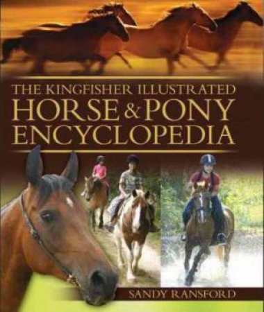 The Kingfisher Illustrated Horse & Pony Encyclopedia by Sandy Ransford & Bob Langrish