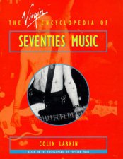 The Virgin Encyclopedia of Seventies Music