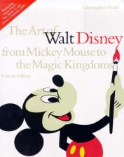 The Art Of Walt Disney From Mickey Mouse To The Magic Kingdom The Concise Edition