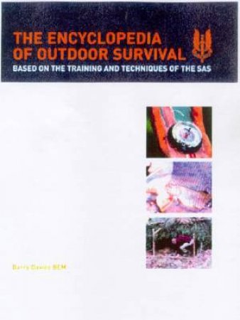The Encyclopedia Of Outdoor Survival by Barry Davies