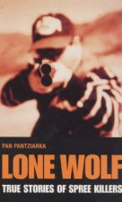 Lone Wolf True Stories Of Spree Killers