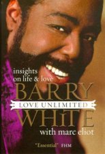 Love Unlimited Insights On Life  Love  Barry White