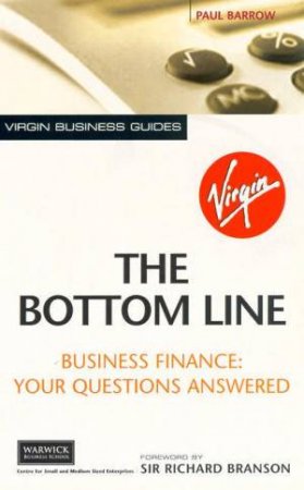 The Bottom Line: Business Finance: Your Questions Answered by Paul Barrow