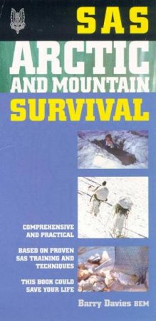 SAS: Arctic And Mountain Survival by Barry Davies