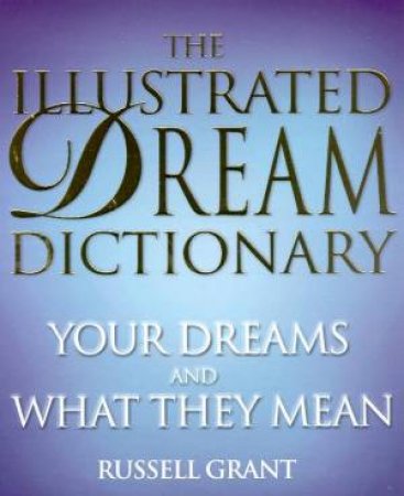 The Illustrated Dream Dictionary by Russell Grant