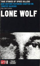 Lone Wolf True Stories Of Spree Killers