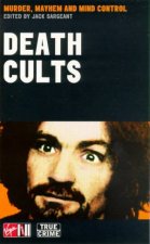 Death Cults Murder Mayhem  Mind Control