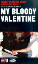 My Bloody Valentine Couples Whose Sick Crimes Shocked The World