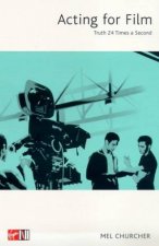 Acting For Film Truth TwentyFour Times A Second
