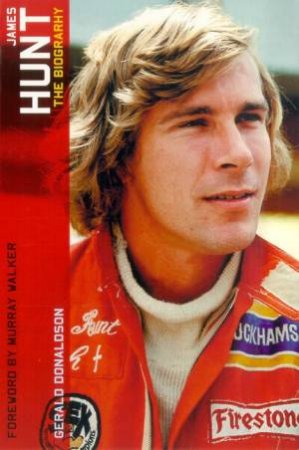 James Hunt: The Biography by Gerald Donaldson