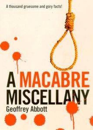 A Macabre Miscellany by Geoffrey Abbott