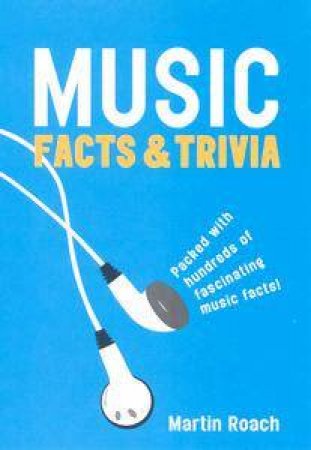 Music: Facts And Trivia by Martin Roach