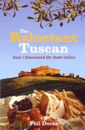 The Reluctant Tuscan by Phil Doran