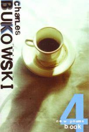 New Poems Book 4 by Charles Bukowski 