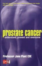 Prostate Cancer Understand Prevent And Overcome