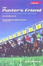 The Punters Friend A Guide To Horse Racing  Betting The Unchallengedacclaimed Best Beginners G