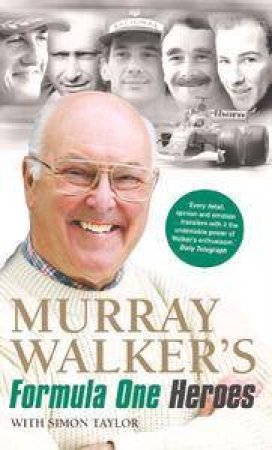 Murray Walker's Formula One Heroes by Murray Walker