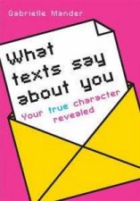 What Texts Say About You Your True Character Revealed