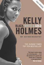 Kelly Holmes Black White and Gold My Autobiography