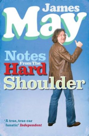 Notes From The Hard Shoulder by James May