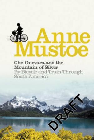 Che Guevara And The Mountain Of Silver by Anne Mustoe