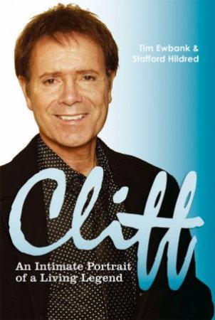 Cliff: An Intimate Portrait of a Living Legend by Stafford Hildred & Tim Ewbank