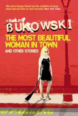 The Most Beautiful Woman In Town by Charles Bukowski