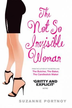 The Not So Invisible Woman by Suzanne Portnoy