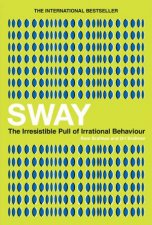 Sway The Irresistable Pull of Irrational Behaviour