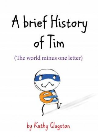 A Brief History Of Tim by Kathy Clugston