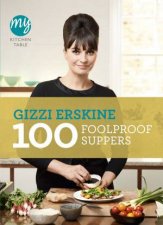 My Kitchen Table 100 Foolproof Suppers