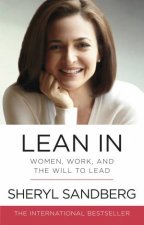 Lean In Women Work and the Will to Lead