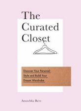 The Curated Closet Discover Your Personal Style And Build Your Dream Wardrobe