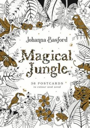 Magical Jungle: 36 Postcards to Colour and Send by Johanna Basford