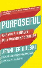 Purposeful Are You A Manager    Or A Movement Starter