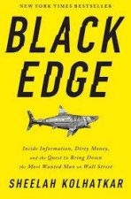 Black Edge Inside Information Dirty Money And The Quest To Bring Down The Most Wanted Man On Wall Street