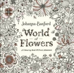 World Of Flowers by Johanna Basford